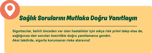 Sağlık sorularını mutlaka doğru yanıtlayın – yanlış bilgi vermek sigorta korumanızı riske atar