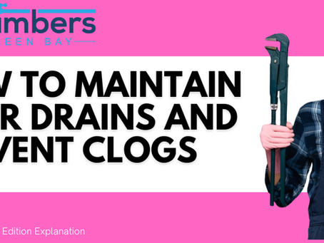 How to Maintain Your Drains and Prevent Clogs