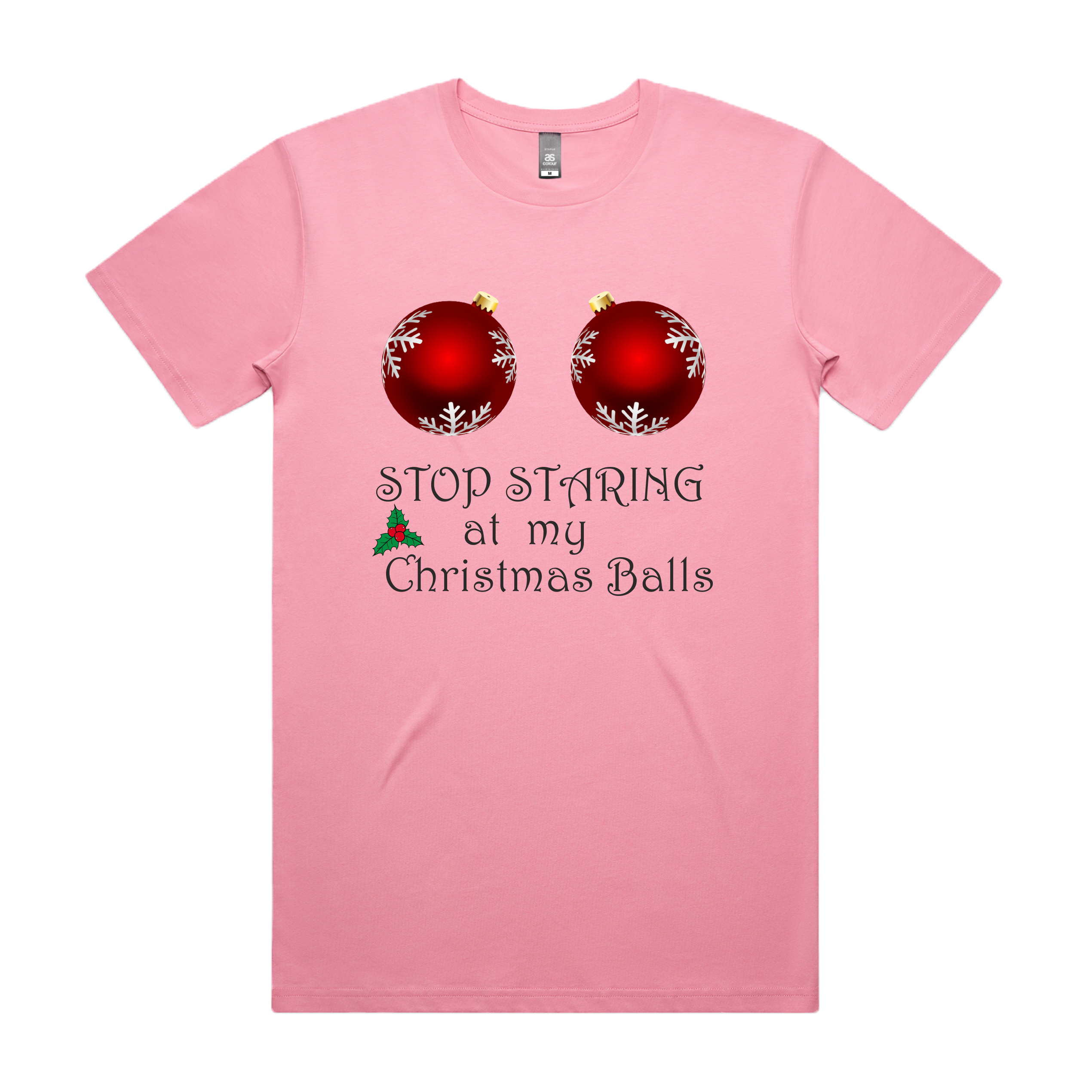 Stop Staring at my Christmas Balls DTG Printed T Shirt