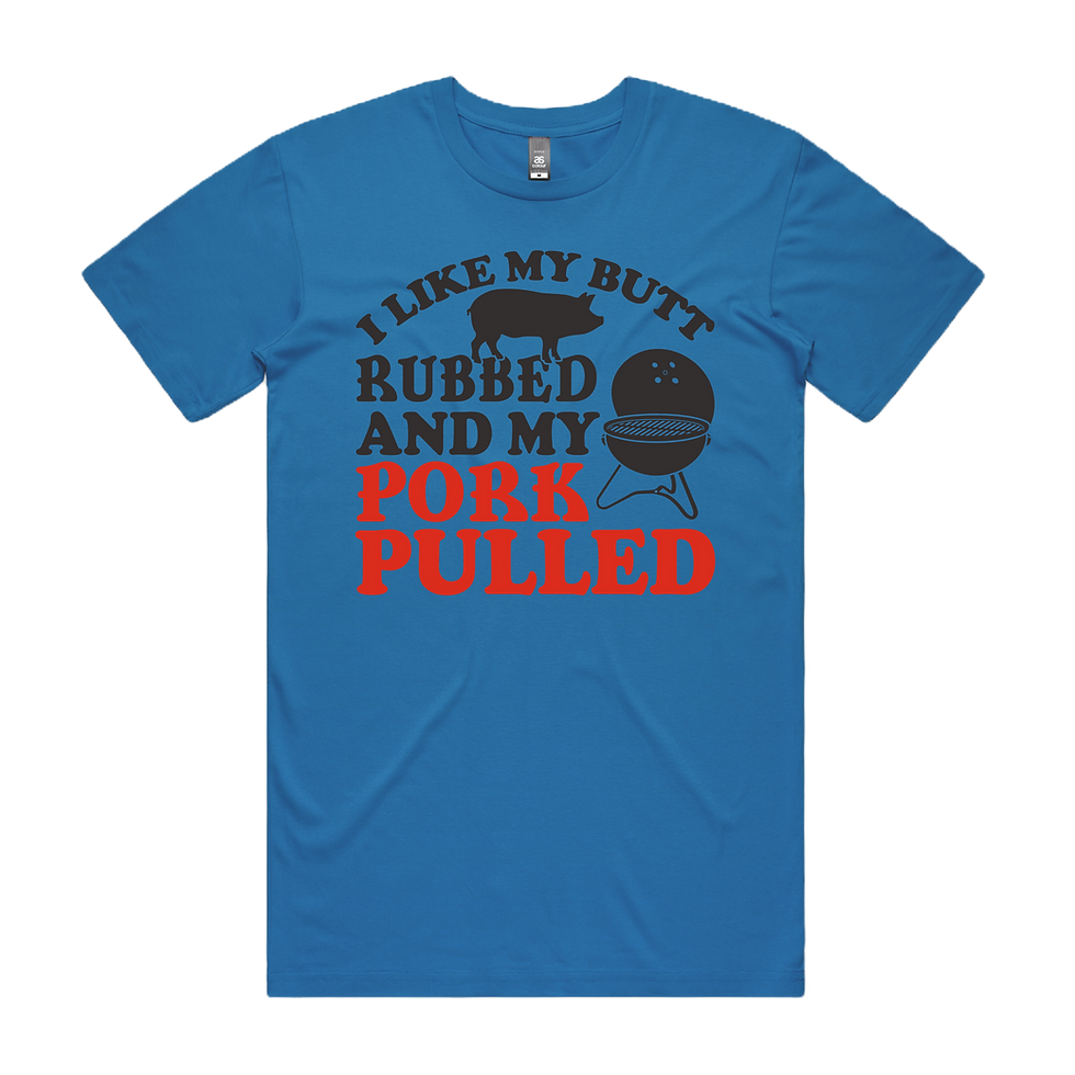 Thumbnail: I Like my Butt Rubbed and my Pork Pulled DTG Printed T-Shirt Unisex