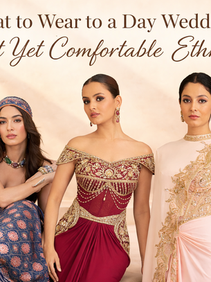 What to Wear to a Day Wedding: Elegant Yet Comfortable Ethnic Look