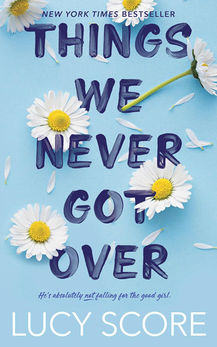 Mariah's Pick: "Things We Never Got Over" by Lucy Score