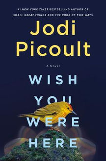 Cheryl's Pick: "Wish You Were Here" by Jodi Picoult