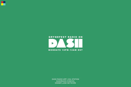 Gryndfest on Dash Radio