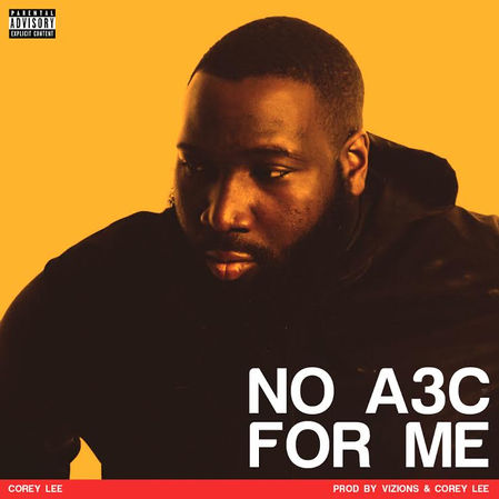 Corey Lee - No A3C For Me (Prod. Vizions)