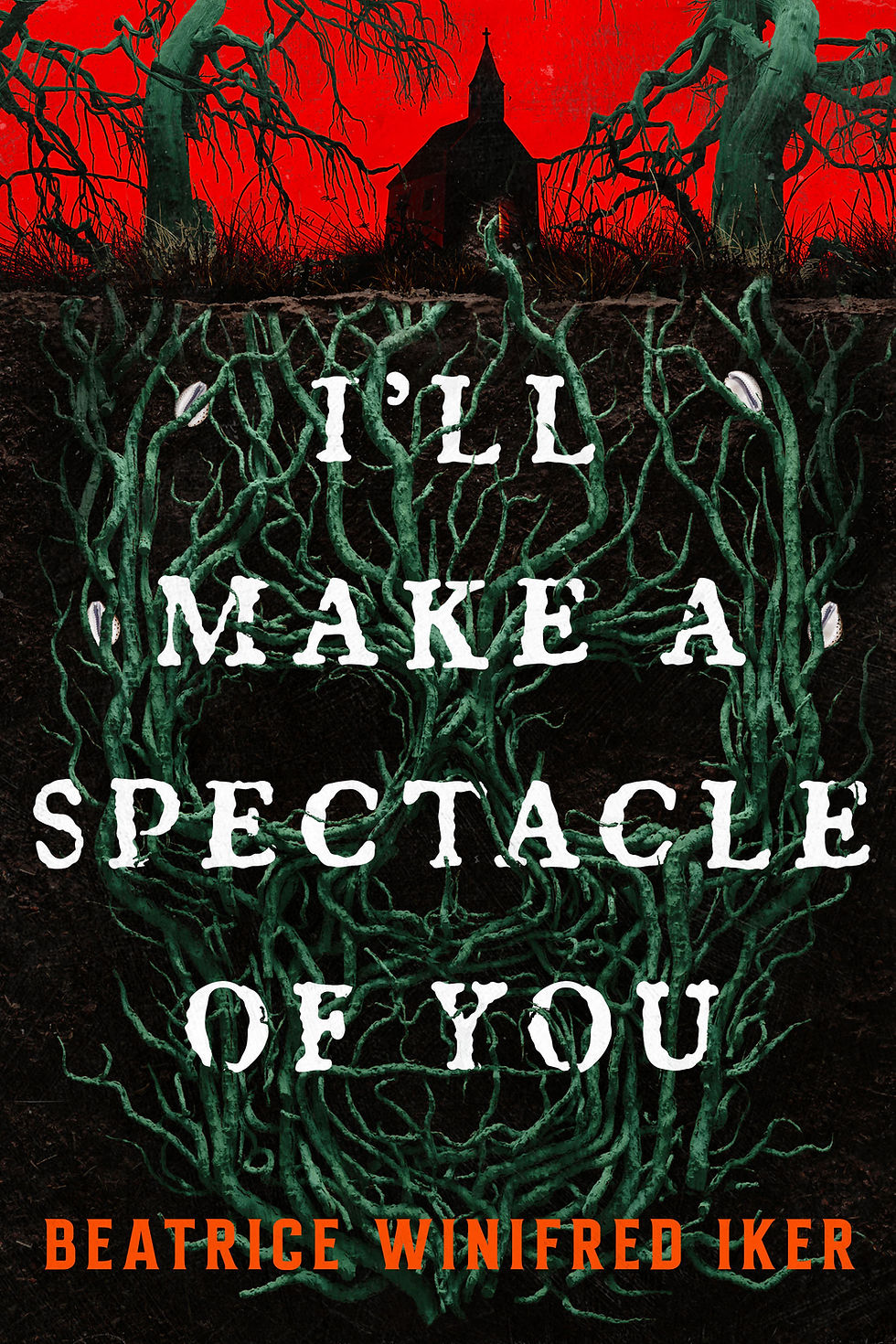 The book I'll Make a Spectacle of You by Beatrice Winifred Iker is displayed against a red, forested background. The book cover shows a skull made of roots leading up to a church in the woods against a bright red sky.