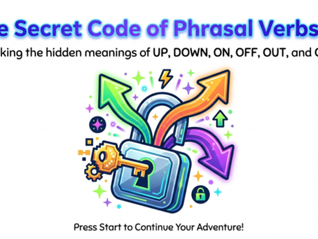 🎮 中學英文文法攻略:大腦開掛法!5分鐘破譯 Phrasal Verbs(片語動詞)與副詞嘅隱藏密碼