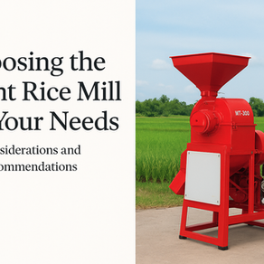 Choosing the Right Rice Mill for Your Needs: Key Considerations and Top Recommendations