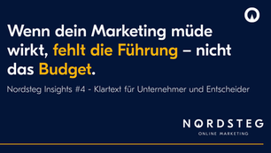 Wenn dein Marketing müde wirkt, fehlt die Führung - nicht das Budget