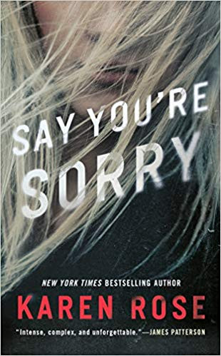 Say You Re Sorry By Karen Rose