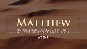 Matthew - Week 2