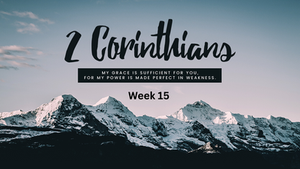2 Corinthians Week 15