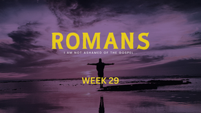Romans - Week 29