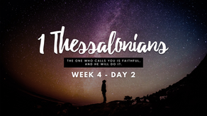 1 Thessalonians – Week 4 – Day 2