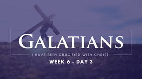 Galatians – Week 6 – Day 3