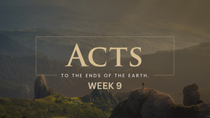 Acts - Week 9