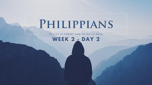 Philippians - Week 2 - Day 2