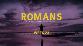 Romans - Week 23