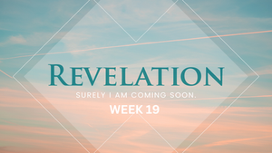 Revelation - Week 19