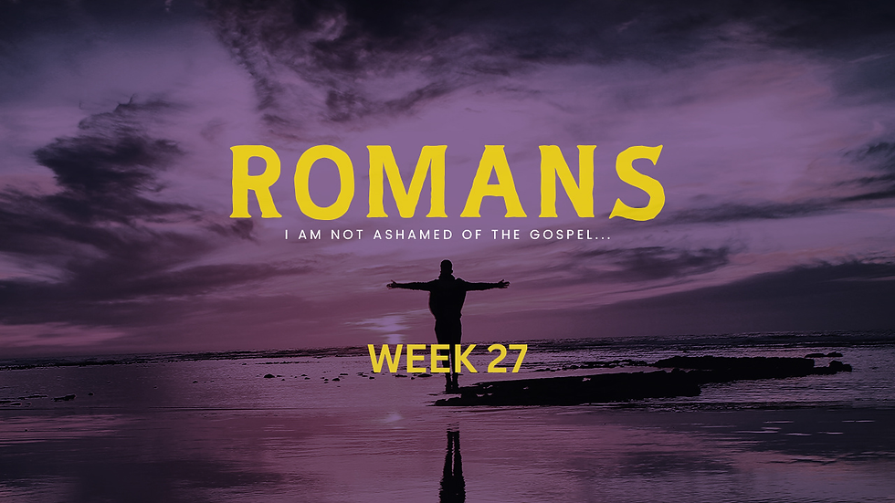 Romans - Week 27