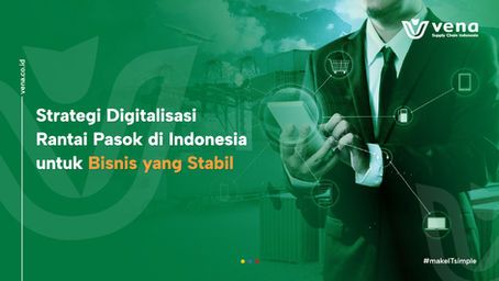 Strategi Digitalisasi Rantai Pasok di Indonesia untuk Bisnis yang Stabil