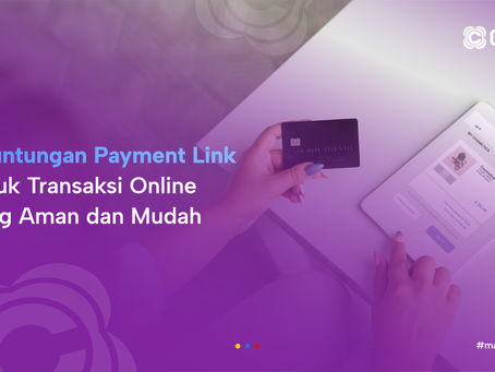 Keuntungan Payment Link untuk Transaksi Online yang Aman dan Mudah