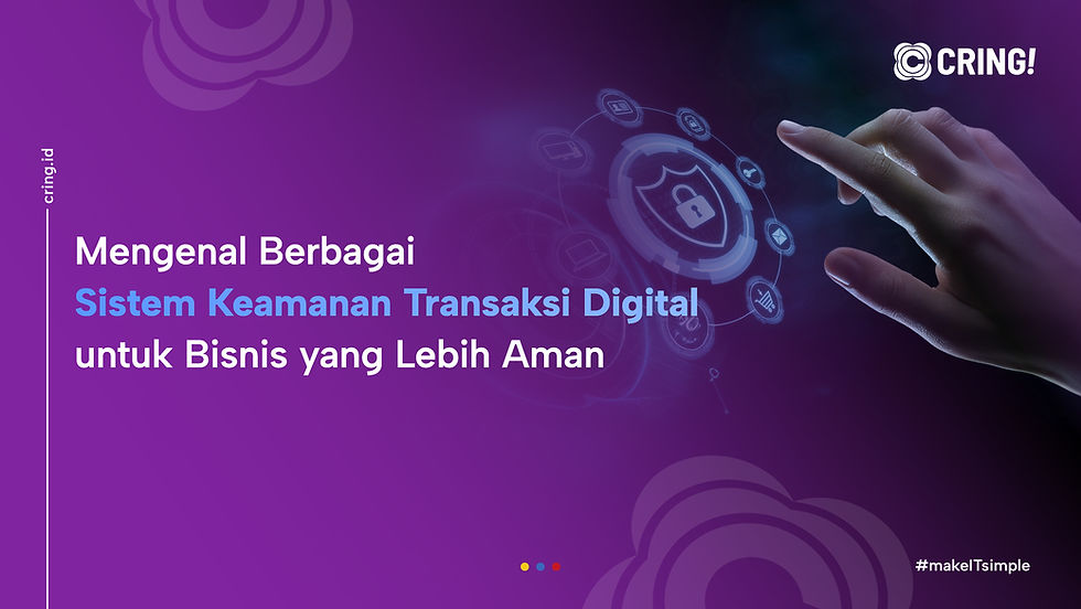Bisnis Lebih Aman dengan sistem keamanan transaksi digital