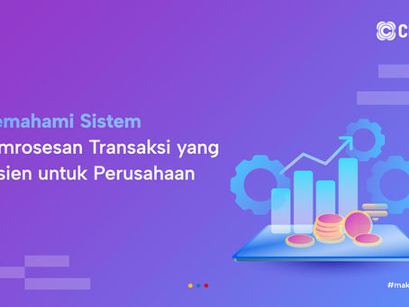 Memahami Sistem Pemrosesan Transaksi yang Efisien bagi Perusahaan