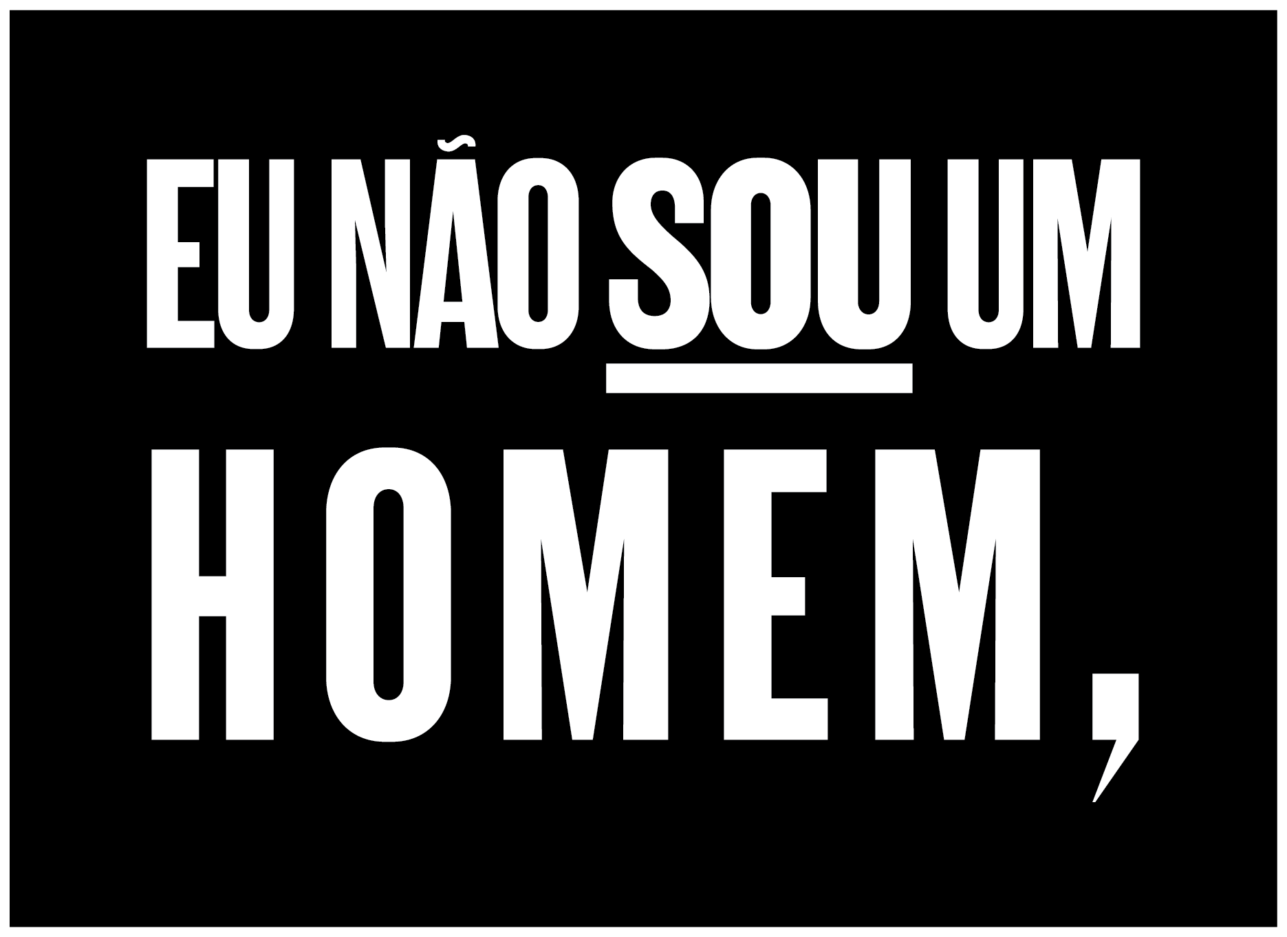 VILANISMO - EU NÃO SOU UM HOMEM,