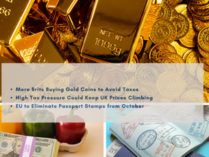 Are Brits Buying Gold to Avoid Taxes? Major EU Border Changes from October! Heavy Business Taxation May Keep Pushing Prices Up!