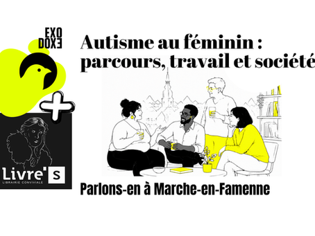 À Marche-en-Famenne, Exodoxe propose de réfléchir autrement à l’autisme, au travail et à l’action publique, à partir de la recherche et du terrain.
