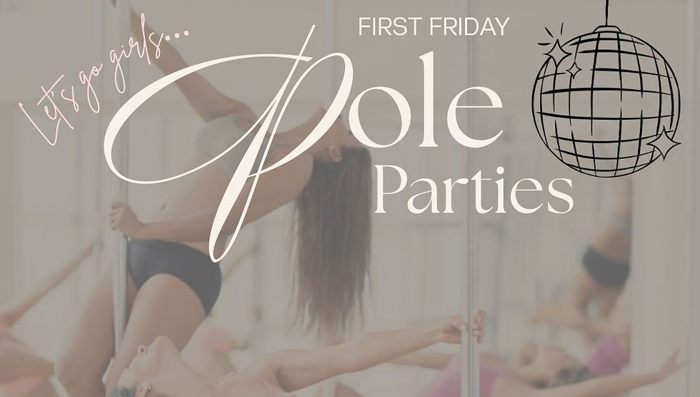 First Friday's Pole Party!