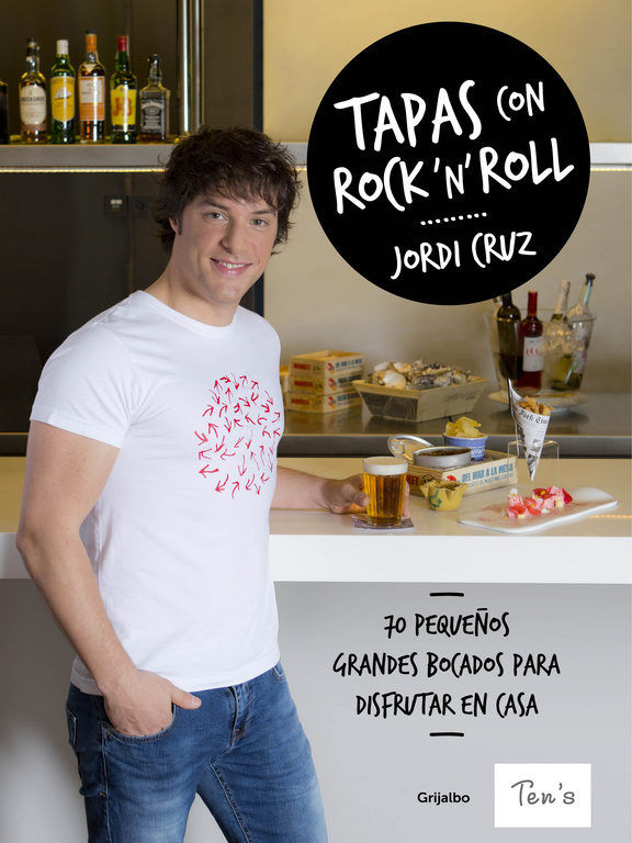 Tapas con rock n roll:70 pequeños grandes bocados para disfrutar en casa