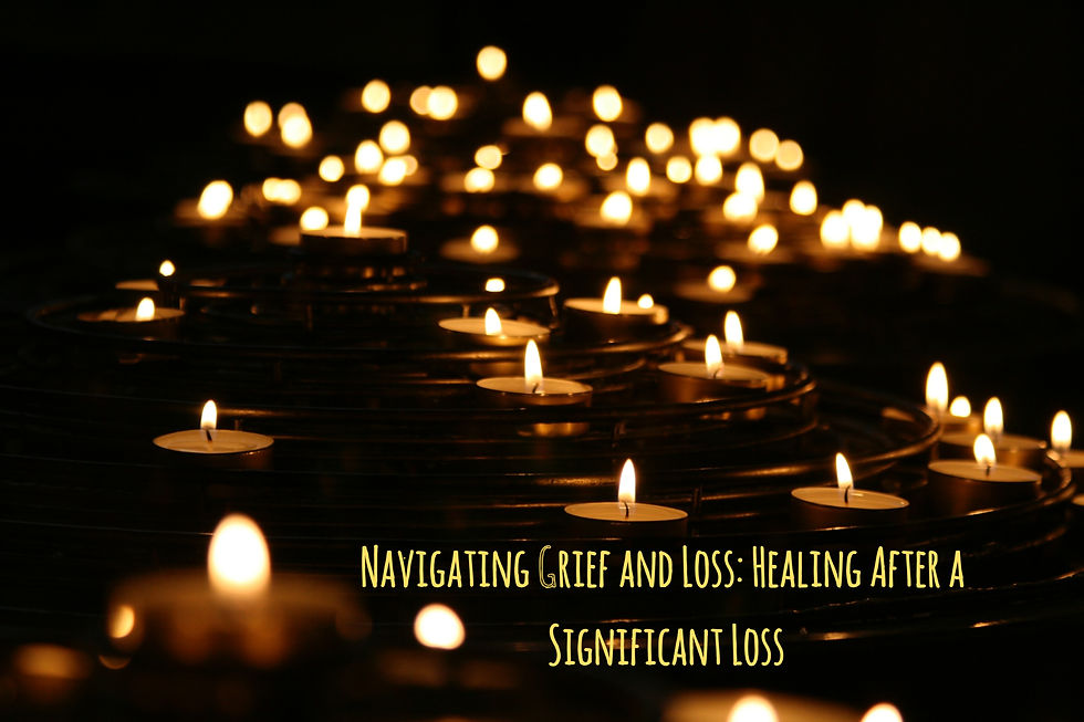 Navigating Grief and Loss: Healing After a Significant Loss