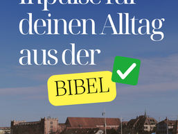 Impulse aus der Bibel - für deinen Alltag - Thema heute: Gemeinschaft