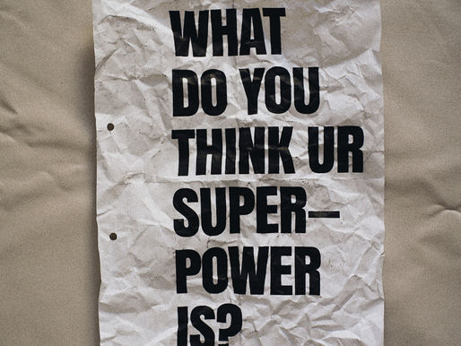 WHAT IS YOUR SUPERPOWER?