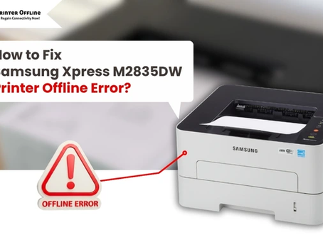 How to Fix Samsung Xpress M2835DW Printer Offline Error?