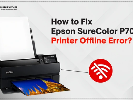 How to Fix Epson SureColor P700 Printer Offline Error? (Full Guide)