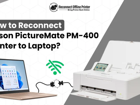How to Reconnect Epson PM-400 Printer to Laptop?