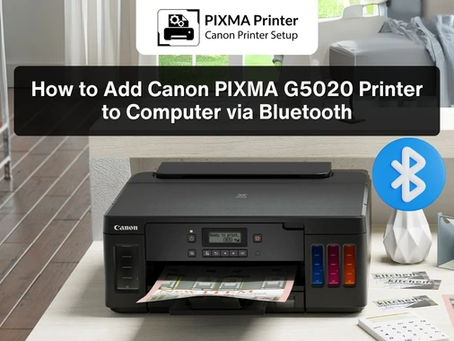 How to Add Canon PIXMA G5020 Printer to Computer via Bluetooth