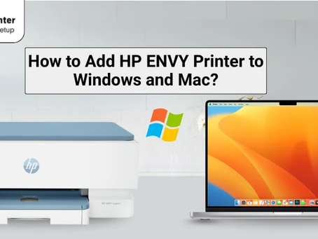 How to Add HP ENVY Printer to Windows and Mac? (Easy Guide)