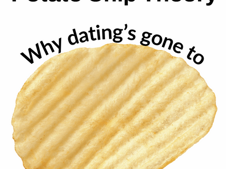 Potato Chip Theory: Why Dating Is Broken