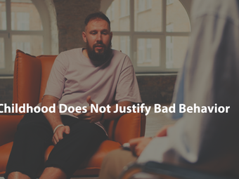 A Bad Childhood Does Not Justify Bad Behavior