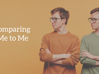 Comparing Me to Me