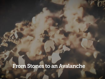 From Stones to an Avalanche