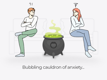 A bubbling cauldron of anxiety...