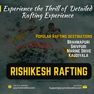 Rafting in Rishikesh: An Ultimate Adventure Guide