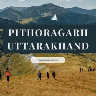 Pithoragarh Uttarakhand Unveiling the Enchanting Beauty of