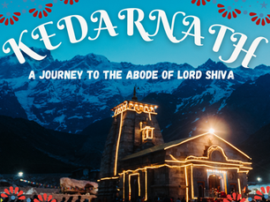 Kedarnath A Journey to the Abode of Lord Shiva
