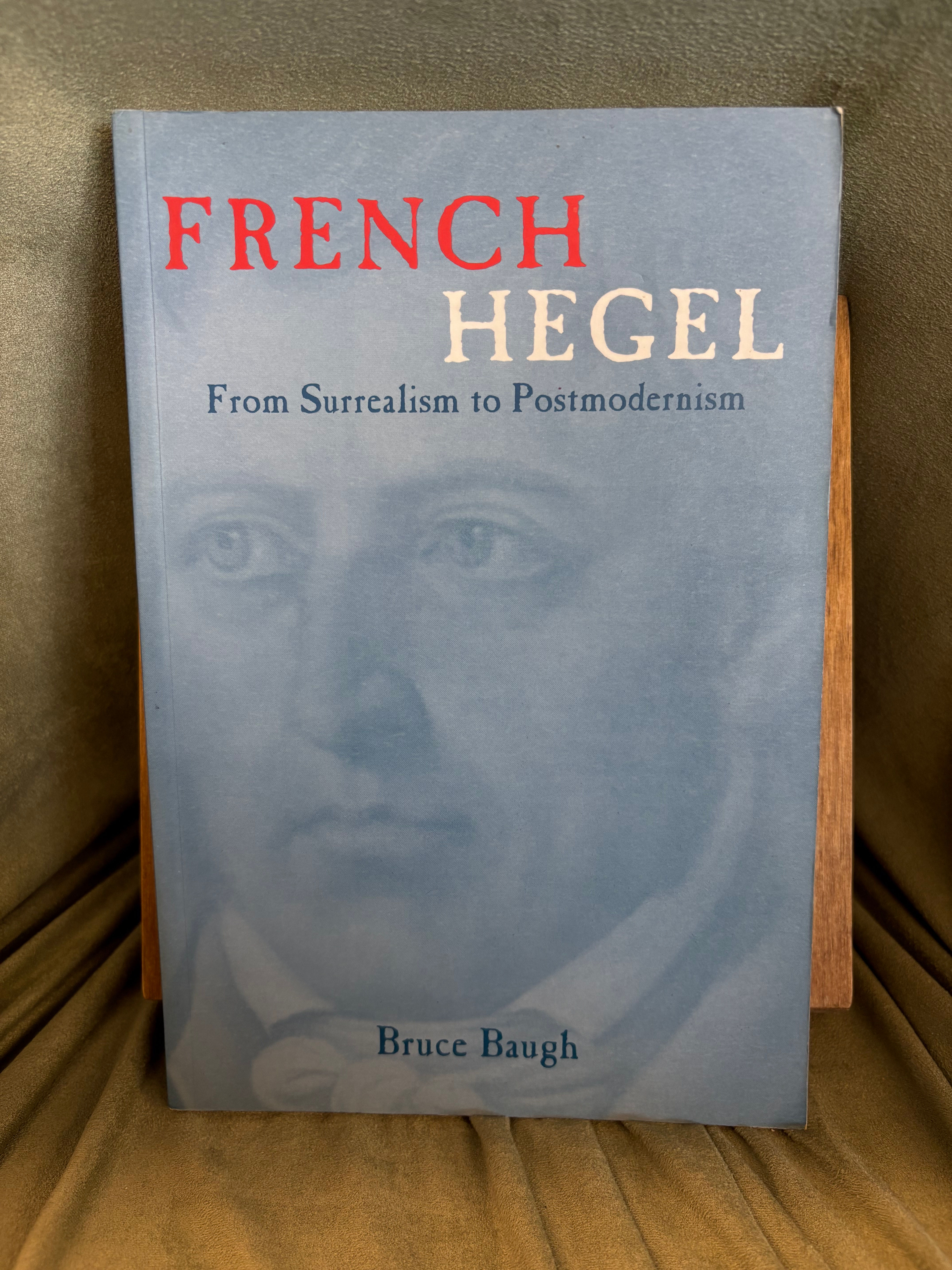 French Hegel: From Surrealism to Postmodernism by Bruce Baugh (paperback)